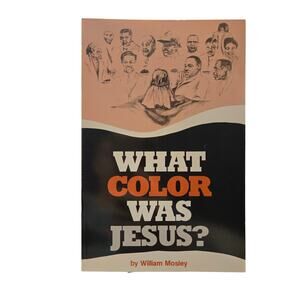 What Color Was Jesus? | William Mosley African American Images Religion Cultural